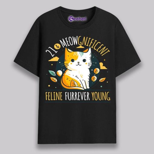 21 Year Old Cat Meowg Nificent Feline Furrever Young 21St Birthday Shirt Idea