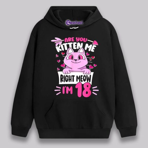 Are You Kitten Me Right Meow Pink Cat 18Th Birthday Shirt Ideas Boy Girl