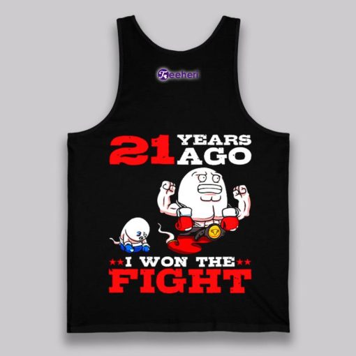 Cute 21 Years Ago I Won The Fight 21St Birthday Meme Shirt Idea