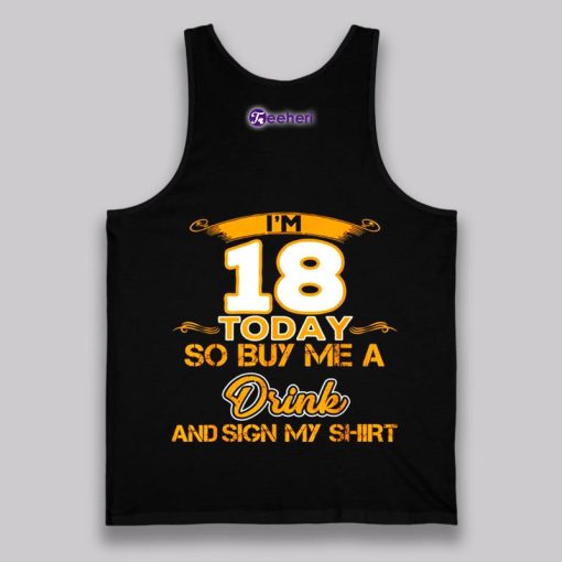 I Am 18 Year Old Today So Buy Me 18Th Birthday Shirt Gift Ideas