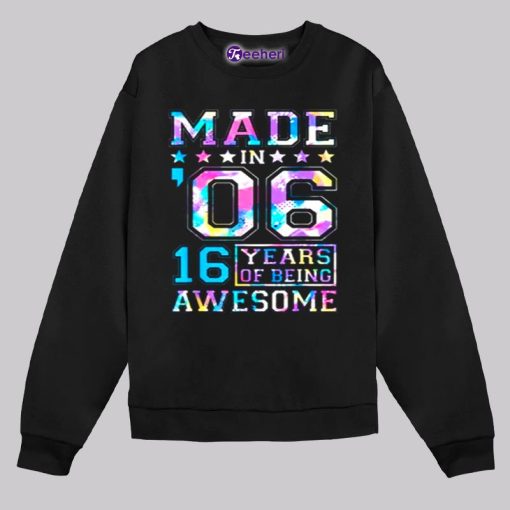 Made In 06 16 Years Of Being Awesome Birthday Shirt Boy Girl