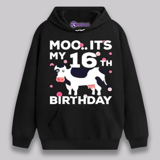 Moo It Is Cow 16Th Birthday Shirt Cotton Boy Girl