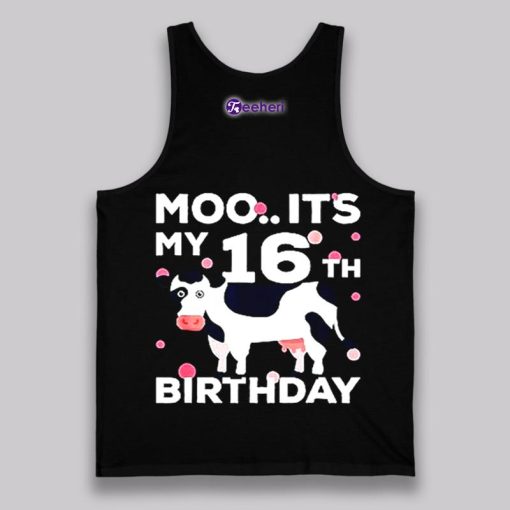 Moo It Is Cow 16Th Birthday Shirt Cotton Boy Girl