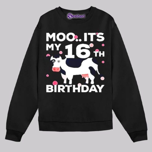 Moo It Is Cow 16Th Birthday Shirt Cotton Boy Girl