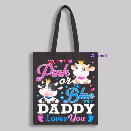 Pink Or Blue Daddy Loves You Baby Cow Canvas Tote Bags For Women