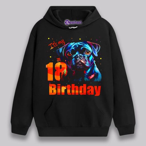 Pug Dog It Is My 18Th Birthday Gift Shirt Vintage