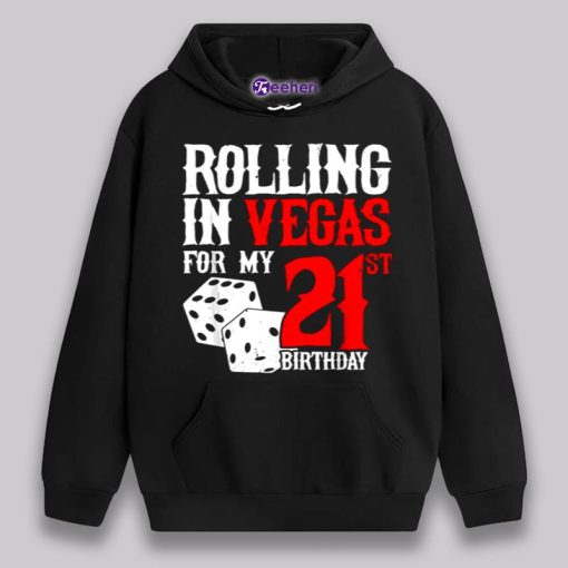 Rolling In Vegas For My 21St Birthday Shirt Unisex