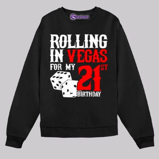 Rolling In Vegas For My 21St Birthday Shirt Unisex