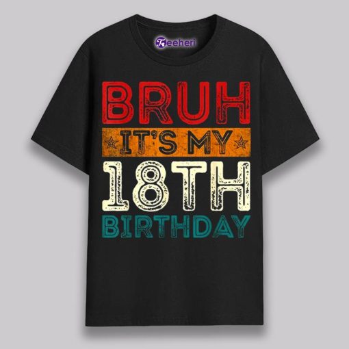 Vintage Bruh Its My 18Th Birthday Shirt Boy Girl