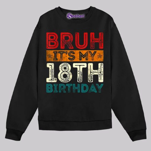 Vintage Bruh Its My 18Th Birthday Shirt Boy Girl