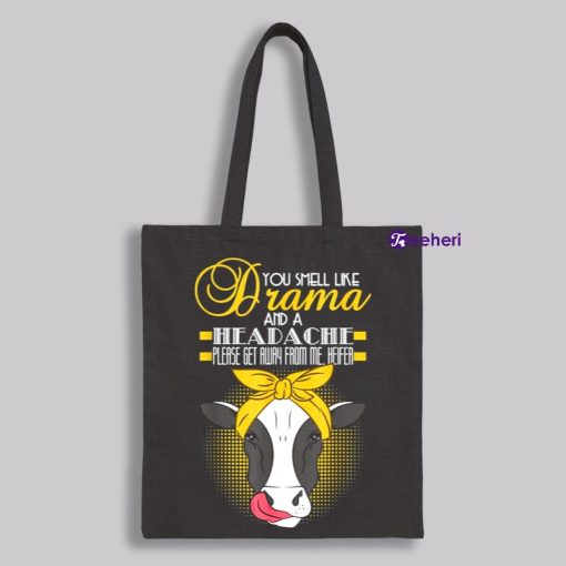 You Smell Like Drama And A Headache Cow Canvas Tote Bag Gift For Sister