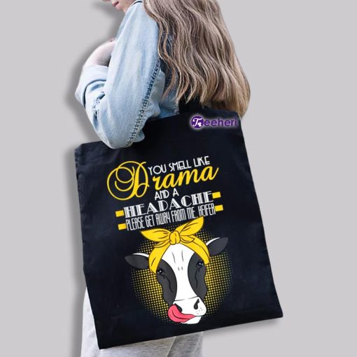 You Smell Like Drama And A Headache Cow Canvas Tote Bag Gift For Sister