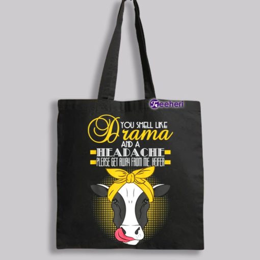 You Smell Like Drama And A Headache Cow Canvas Tote Bag Gift For Sister