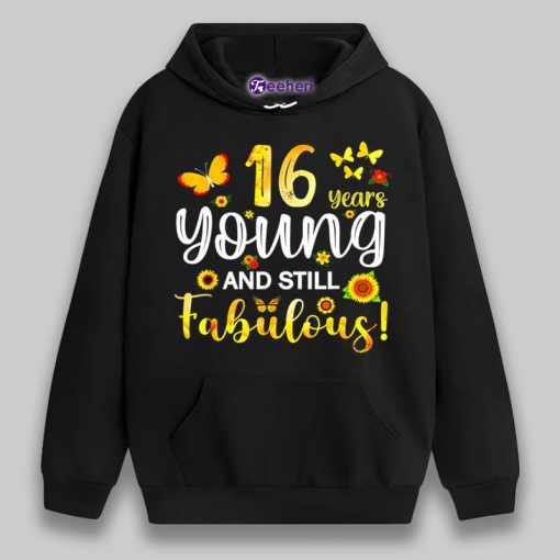 Happy 16 Young And Still Fabulous Sunflower 16Th Birthday Shirt Vintage