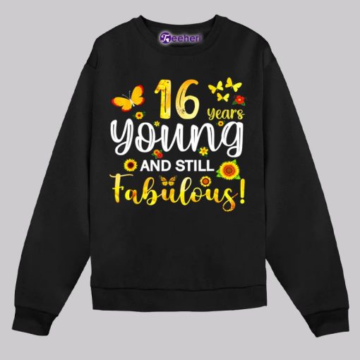 Happy 16 Young And Still Fabulous Sunflower 16Th Birthday Shirt Vintage