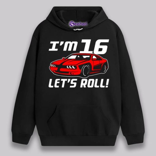 Im 16 Lets Roll Car 16Th Birthday Shirt For Driver Boys