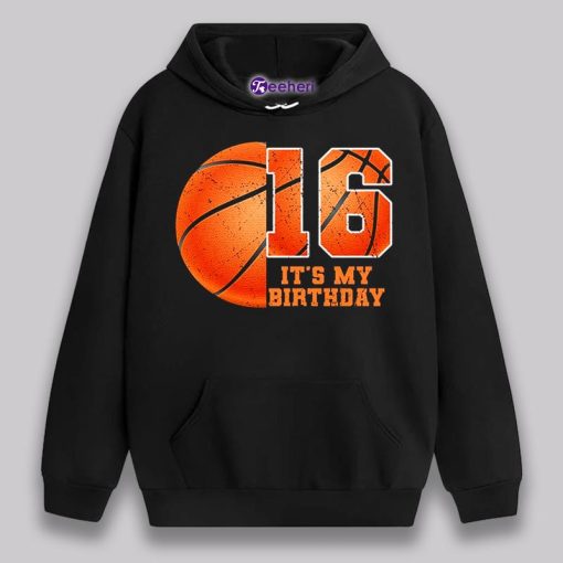 Its My 16Th Birthday Basketball Theme Shirt Ideas For Boys Girls