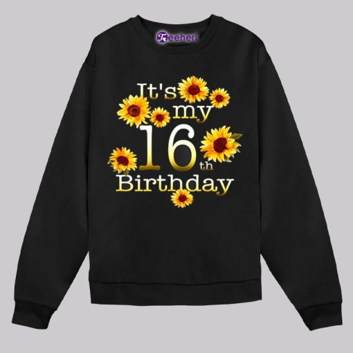 Its My 16Th Birthday Sunflower Shirt For Boys Girls