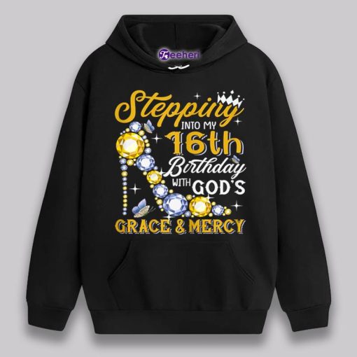 Stepping Into My 16Th Birthday With Gods Grace And Mercy Unisex Shirt