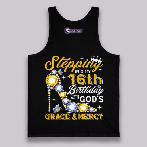 Stepping Into My 16Th Birthday With Gods Grace And Mercy Unisex Shirt